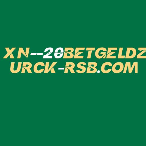 Logo da XN--20BETGELDZURCK-RSB